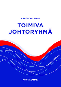 Valpola, Anneli - Toimiva johtoryhmä, e-kirja