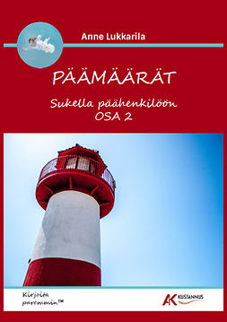 Lukkarila, Anne - Päämäärät - Sukella päähenkilöön Osa 2, e-kirja Lukkarila, Anne - Päämäärät - Sukella päähenkilöön Osa 2, e-kirja