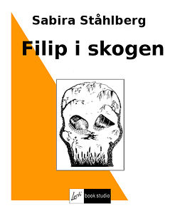 Ståhlberg, Sabira - Filip i skogen, e-bok Ståhlberg, Sabira - Filip i skogen, e-bok
