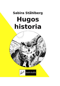 Ståhlberg, Sabira - Hugos historia, e-bok Ståhlberg, Sabira - Hugos historia, e-bok