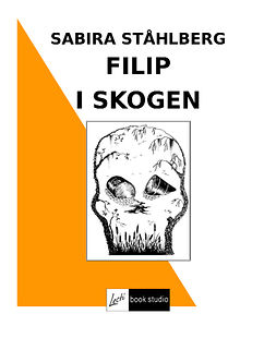 Ståhlberg, Sabira - FILIP I SKOGEN, e-bok Ståhlberg, Sabira - FILIP I SKOGEN, e-bok