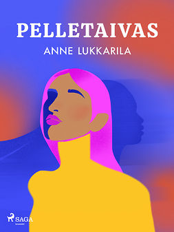 Lukkarila, Anne - Pelletaivas, e-kirja Lukkarila, Anne - Pelletaivas, e-kirja