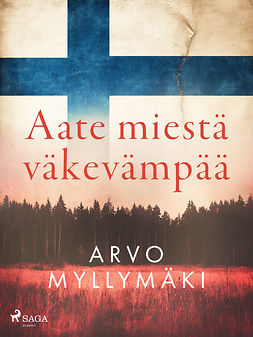 Myllymäki, Arvo - Aate miestä väkevämpää, e-kirja