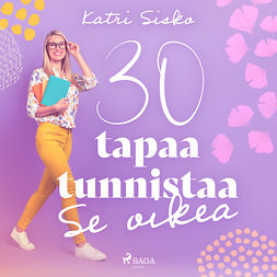 Sisko, Katri - 30 tapaa tunnistaa Se oikea, äänikirja Sisko, Katri - 30 tapaa tunnistaa Se oikea, äänikirja