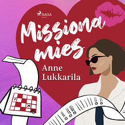 Lukkarila, Anne - Missiona mies, äänikirja Lukkarila, Anne - Missiona mies, äänikirja