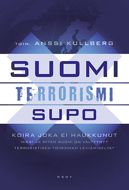 Kullberg, Anssi - Suomi - terrorismi - Supo, e-kirja Kullberg, Anssi - Suomi - terrorismi - Supo, e-kirja
