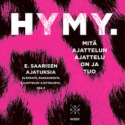 Saarinen, Esa - Hymy. Mitä ajattelun ajattelu on ja tuo, äänikirja