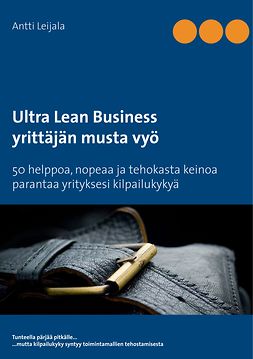 Leijala, Antti - Ultra Lean Business: yrittäjän musta vyö, e-kirja Leijala, Antti - Ultra Lean Business: yrittäjän musta vyö, e-kirja