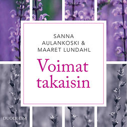 Aulankoski, Sanna - Voimat takaisin, äänikirja Aulankoski, Sanna - Voimat takaisin, äänikirja