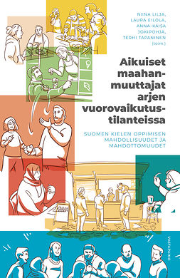 Lilja, Niina - Aikuiset maahanmuuttajat arjen vuorovaikutustilanteissa, e-kirja Lilja, Niina - Aikuiset maahanmuuttajat arjen vuorovaikutustilanteissa, e-kirja
