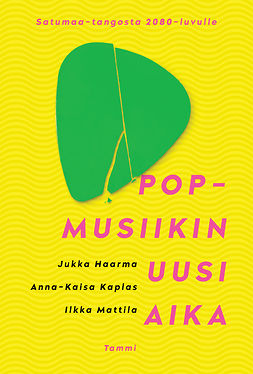 Haarma, Jukka - Popmusiikin uusi aika, e-kirja Haarma, Jukka - Popmusiikin uusi aika, e-kirja