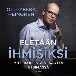 Heinonen, Olli-Pekka - Eletään ihmisiksi, äänikirja