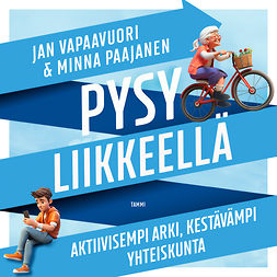 Vapaavuori, Jan - Pysy liikkeellä, äänikirja Vapaavuori, Jan - Pysy liikkeellä, äänikirja