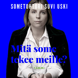 Uski, Suvi - Mitä some tekee meille?, äänikirja