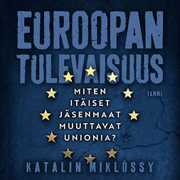 Miklóssy, Katalin - Euroopan tulevaisuus, äänikirja