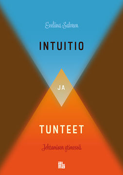 Salonen, Eveliina - Intuitio ja tunteet johtamisen ytimessä, e-kirja Salonen, Eveliina - Intuitio ja tunteet johtamisen ytimessä, e-kirja