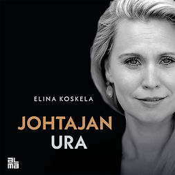 Koskela, Elina - Johtajan ura, äänikirja Koskela, Elina - Johtajan ura, äänikirja