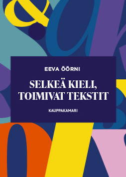 Öörni, Eeva - Selkeä kieli, toimivat tekstit, e-kirja Öörni, Eeva - Selkeä kieli, toimivat tekstit, e-kirja
