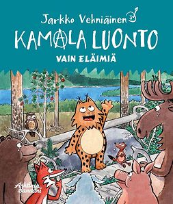 Vehniäinen, Jarkko - Kamala luonto: Vain eläimiä, e-kirja