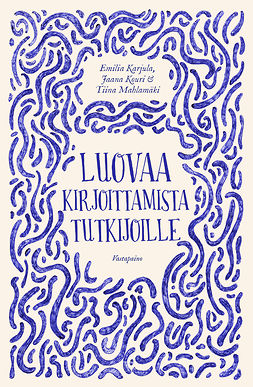 Karjula, Emilia - Luovaa kirjoittamista tutkijoille, e-kirja Karjula, Emilia - Luovaa kirjoittamista tutkijoille, e-kirja