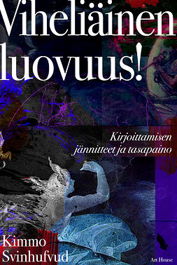 Svinhufvud, Kimmo - Viheliäinen luovuus!, e-kirja Svinhufvud, Kimmo - Viheliäinen luovuus!, e-kirja