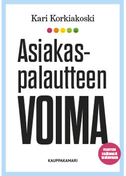 Korkiakoski, Kari - Asiakaspalautteen voima, e-kirja