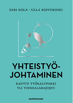Kola, Sari - Yhteistyöjohtaminen, e-kirja Kola, Sari - Yhteistyöjohtaminen, e-kirja