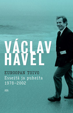 Havel, Václav - Euroopan toivo: Esseitä ja puheita 1978–2002, e-kirja