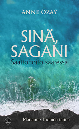 Özay, Anne - Sinä, Sagani: Saattohoito saaressa, e-kirja