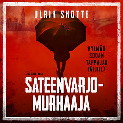 Skotte, Ulrik - Sateenvarjomurhaaja, äänikirja